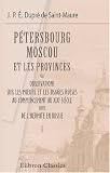 Pétersbourg, Moscou, et les provinces, ou Observations sur les meurs et les usages russes au commencement du XIXe siècle; suite de l'Hermite en Russie: Tome 1 (French Edition)