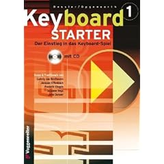 Keyboard-Starter. Mehrb�ndiger Keyboardkurs f�r den Selbstunterricht und f�r den Einsatz in Musikschulen: Keyboard-Starter, m. CD-Audio, Bd.1