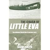 the crash of little eva the ultimate world war ii survivor story