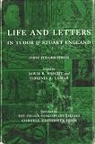 Life and Letters In Tudor and Stuart England