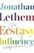 The Ecstasy of Influence: Nonfictions, etc.
