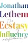 The Ecstasy of Influence: Nonfictions, etc.
