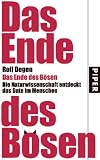 Das Ende des Bösen: Die Naturwissenschaft entdeckt das Gute im Menschen Medium