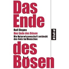Das Ende des B�sen: Die Naturwissenschaft entdeckt das Gute im Menschen