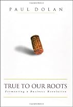 True to Our Roots: Fermenting a Business Revolution