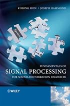 Fundamentals of Signal Processing for Sound and Vibration Engineers