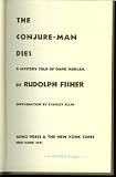 The conjure-man dies,: A mystery tale of dark Harlem