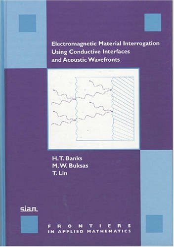 electromagnetic material interrogation using conductive interfaces and acoustic wavefronts frontiers in applied