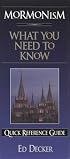 Mormonism: What You Need to Know (Quick Reference Guides)