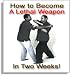 How To Become A Lethal Weapon In Two Weeks Self Defense Guide