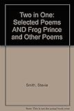Two in one : Selected poems; and, The frog prince and other poems