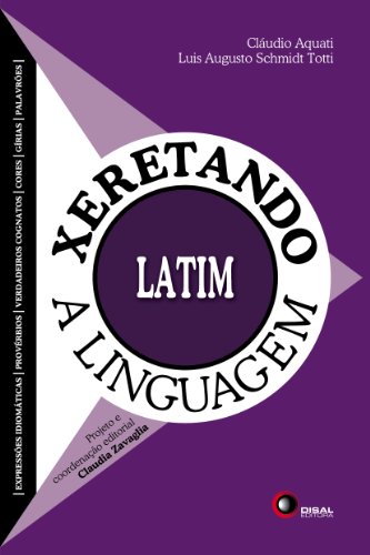 Xeretando a linguagem em latim (Portuguese Edition)