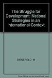 The Struggle for development : national strategies in an international context