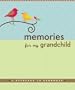 Memories for My Grandchild: A Keepsake To Remember (Grandparent's Memory Book)