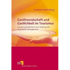Gastfreundschaft und Gastlichkeit im Tourismus: Kundenzufriedenheit und -bindung mit Hospitality Management