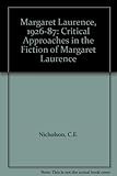 Critical approaches to the fiction of Margaret Laurence