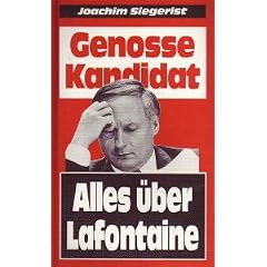 Genosse Kandidat. Alles �ber Lafontaine.