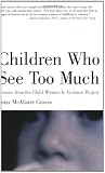 Children Who See Too Much: Lessons from the Child Witness to Violence Project