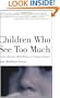 Children Who See Too Much: Lessons from the Child Witness to Violence Project
