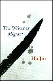 The Writer as Migrant (Campbell Lectures)