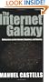 The Internet Galaxy: Reflections on the Internet, Business, and Society (Clarendon Lectures in Management Studies)