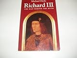 Richard III : the man behind the myth