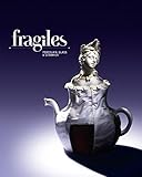 Fragiles : porcelain, glass & ceramics