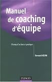 Revue Dunod  / Manuel de coaching d'équipe : Champ d'action et pratique