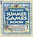 The Kids Summer Games Book: Official Book of Games to Play (Family Fun) by Jane Drake