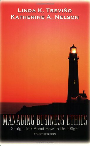 Managing Business Ethics: Straight Talk About How To Do It Right