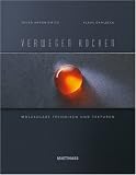 Verwegen kochen: Molekulare Techniken und Texturen - Heiko Antoniewicz