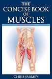 The Concise Book of Muscles, Revised Edition