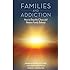 Families and Addiction: How to Stop the Chaos and Restore Family Balance