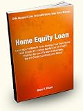 Home Equity Loan; Learn How To Benefit From Owning Your Own Home With Access To A Home Equity Line Of Credit That Can Be Used To Start A Business, Pay Off Credit Card Debt, And More!