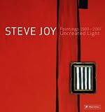 Steve Joy Paintings, 1980-2007: Uncreated Light