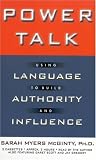 Power Talk: Using Language to Build Authority and Influence