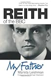 Reith of the BBC ― my father