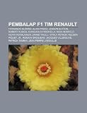 Pembalap F1 tim Renault: Fernando Alonso, Alain Prost, Jenson Button, Robert Kubica, Giancarlo Fisichella, Nick Heidfeld, Heikki Kovalainen (Indonesian Edition)