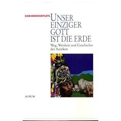 Unser einziger Gott ist die Erde
