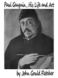 Paul Gauguin, His Life and Art