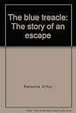 The blue treacle : the story of an escape