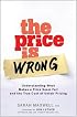 The Price is Wrong: Understanding What Makes a Price Seem Fair and the True Cost of Unfair Pricing