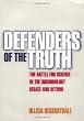 Defenders of the Truth: The Battle for Science in the Sociobiology Debate and Beyond