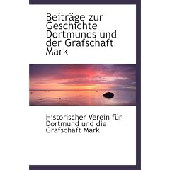 Beitr�ge zur Geschichte Dortmunds und der Grafschaft Mark