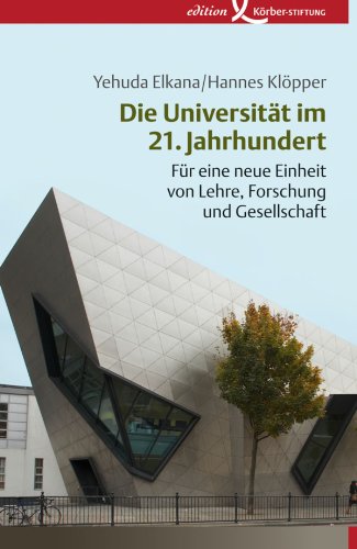 Die Universität im 21. Jahrhundert: Für eine neue Einheit von Lehre, Forschung und Gesellschaft (German Edition)