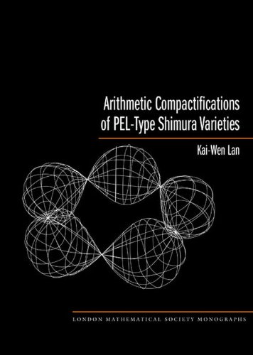Arithmetic Compactifications of PEL-Type Shimura Varieties (London Mathematical Society Monographs)