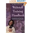 The Waiter and Waitress and Waitstaff Training Handbook: A Complete Guide to the Proper Steps in Service for Food and... by Lora Arduser and Douglas R. Brown