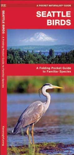 Seattle Birds: A Folding Pocket Guide to Familiar Species (Pocket Naturalist Guide Series)