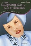 From Laughing Gas to Face Transplants: Discovering Transplant Surgery (Chain Reactions)