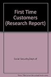 First-time customers : a study of the claiming experiences of first-time customers of the Benefits Agency : a survey carried out on behalf of the Department of Social Security by the Social Policy Res